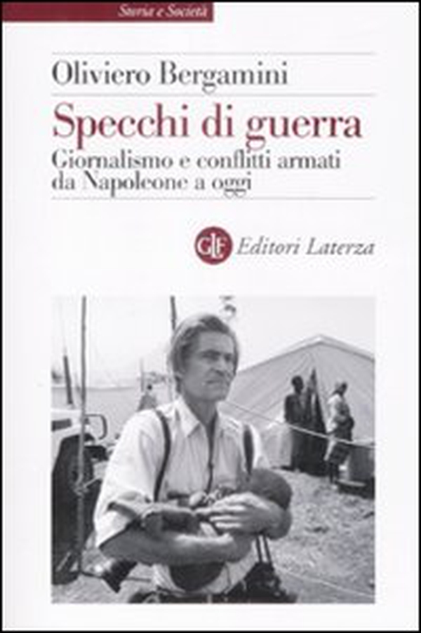 Specchi di guerra. Giornalismo e conflitti armati da Napoleone a oggi - Librerie.coop Specchi di guerra. Giornalismo e conflitti armati da Napoleone a oggi - Librerie.coop