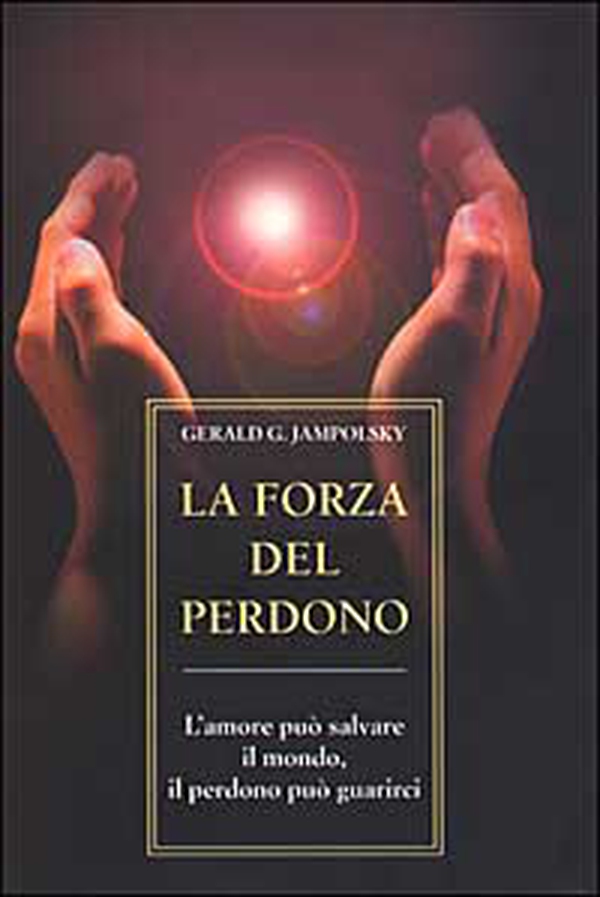 La forza del perdono. L'amore può salvare il mondo, il perdono può guarirci - Librerie.coop La forza del perdono. L'amore può salvare il mondo, il perdono può guarirci - Librerie.coop