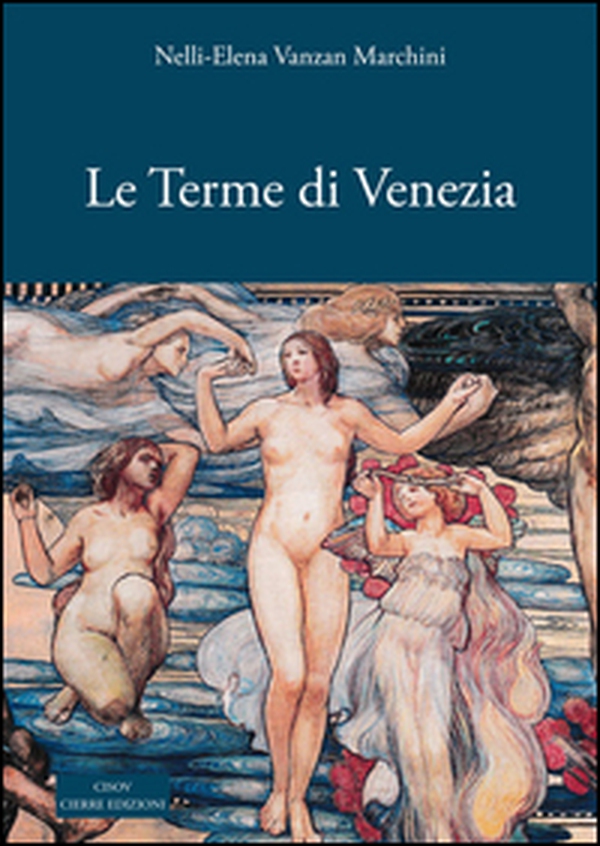 Le terme di Venezia. Ambiente e salute nelle acque (secoli XIV-XXI) - Librerie.coop Le terme di Venezia. Ambiente e salute nelle acque (secoli XIV-XXI) - Librerie.coop