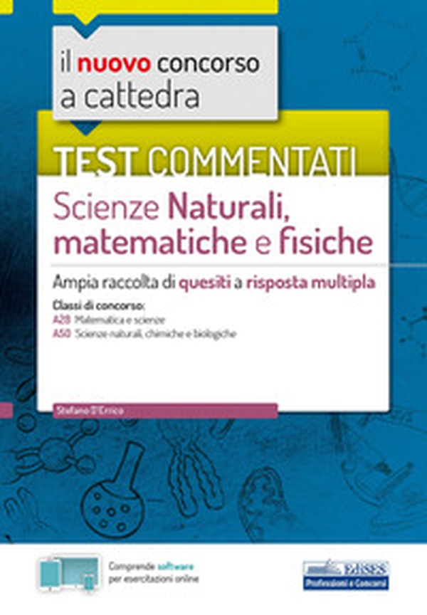 Il nuovo concorso a cattedra. Test commentati Scienze naturali, matematiche e fisiche. Ampia raccolta di quesiti a risposta multipla. Classi A28, A50 - Librerie.coop Il nuovo concorso a cattedra. Test commentati Scienze naturali, matematiche e fisiche. Ampia raccolta di quesiti a risposta multipla. Classi A28, A50 - Librerie.coop