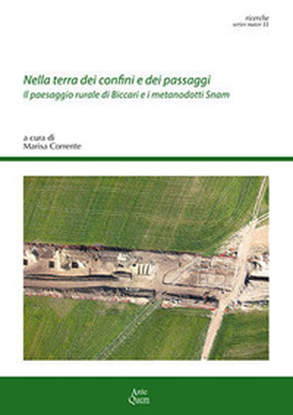 Nella terra dei confini e dei passaggi. Il paesaggio rurale di Biccari e i metanodotti Snam - Librerie.coop Nella terra dei confini e dei passaggi. Il paesaggio rurale di Biccari e i metanodotti Snam - Librerie.coop
