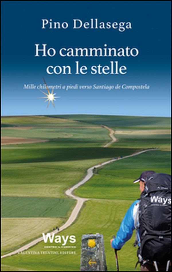 Ho camminato con le stelle. Mille chilometri a piedi verso Santiago de Compostela - Librerie.coop Ho camminato con le stelle. Mille chilometri a piedi verso Santiago de Compostela - Librerie.coop