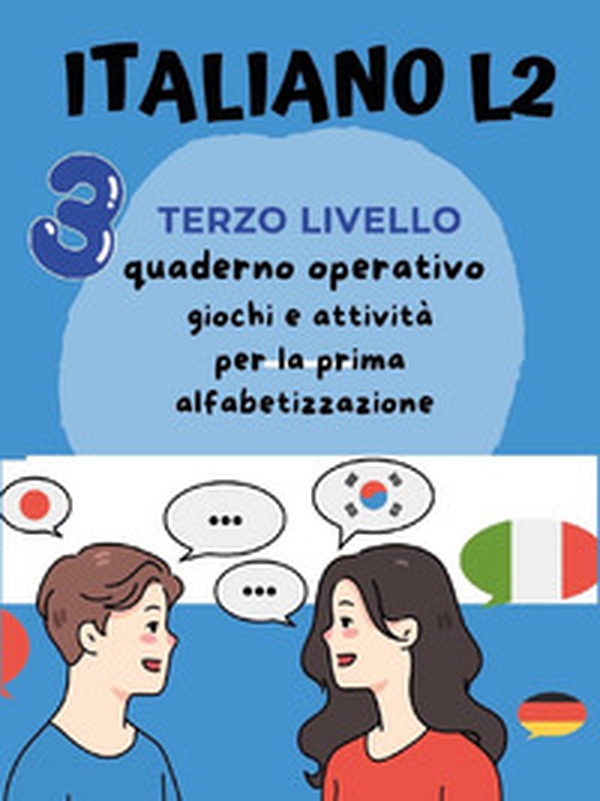 Italiano L2 per bambini stranieri. Terzo livello. Giochi e attività per la prima alfabetizzazione - Librerie.coop Italiano L2 per bambini stranieri. Terzo livello. Giochi e attività per la prima alfabetizzazione - Librerie.coop