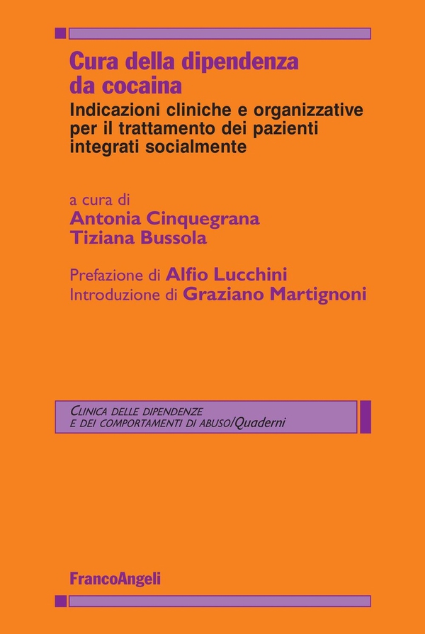 Cura della dipendenza da cocaina. Indicazioni cliniche e organizzative per il trattamento dei pazienti integrati socialmente - Librerie.coop Cura della dipendenza da cocaina. Indicazioni cliniche e organizzative per il trattamento dei pazienti integrati socialmente - Librerie.coop