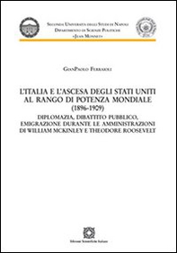 L'Italia e l'ascesa degli Stati Uniti al rango di potenza mondiale (1896-1909) - Librerie.coop