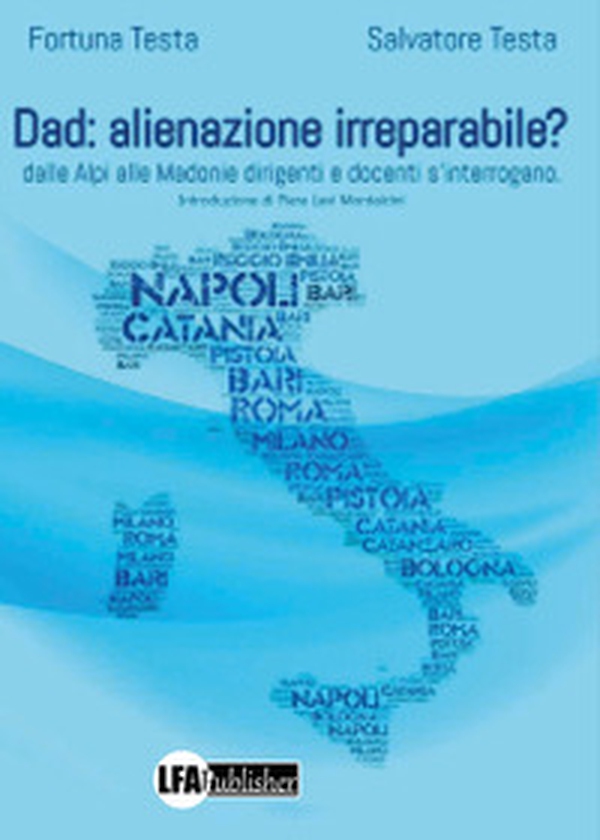 DaD: alienazione irreparabile? Dalle Alpi alle Madonie dirigenti e docenti s'interrogano - Librerie.coop DaD: alienazione irreparabile? Dalle Alpi alle Madonie dirigenti e docenti s'interrogano - Librerie.coop