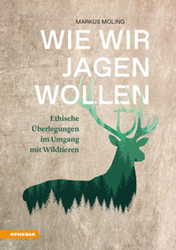 Wie wir jagen wollen. Ethische Überlegungen im Umgang mit Wildtieren - Librerie.coop Wie wir jagen wollen. Ethische Überlegungen im Umgang mit Wildtieren - Librerie.coop