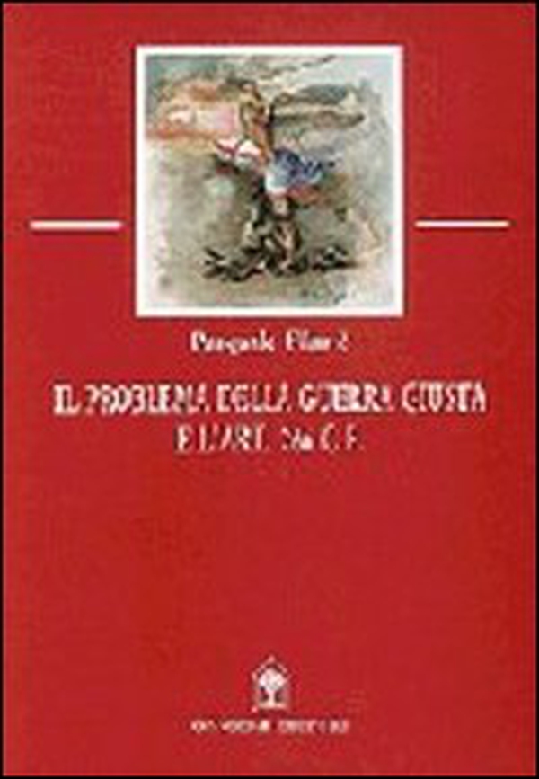 Il problema della guerra giusta e l'art. 266 del Codice penale - Librerie.coop Il problema della guerra giusta e l'art. 266 del Codice penale - Librerie.coop