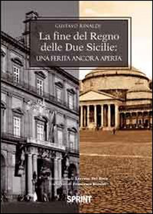 La fine del regno delle due Sicilie. Una ferita ancora aperta - Librerie.coop La fine del regno delle due Sicilie. Una ferita ancora aperta - Librerie.coop