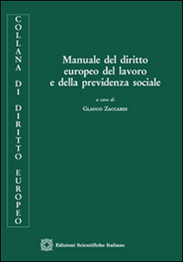 Manuale del diritto europeo del lavoro e della previdenza sociale - Librerie.coop Manuale del diritto europeo del lavoro e della previdenza sociale - Librerie.coop