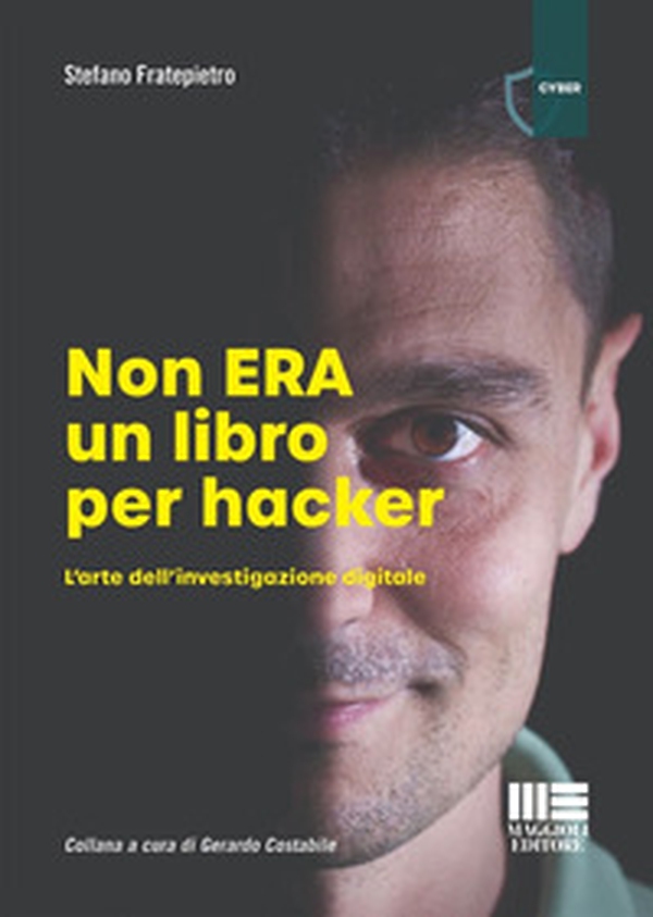 Non era un libro per hacker. L'arte dell'investigazione digitale - Librerie.coop Non era un libro per hacker. L'arte dell'investigazione digitale - Librerie.coop