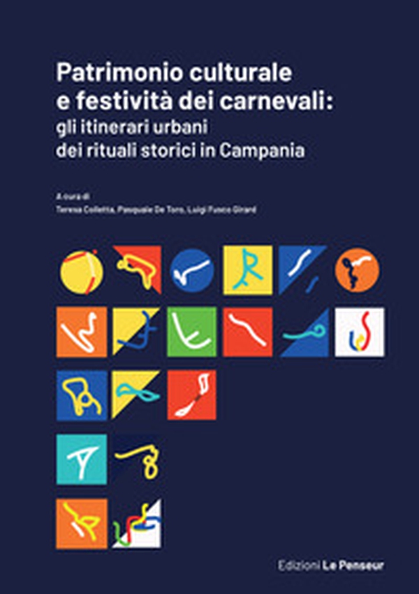 Patrimonio culturale e festività dei carnevali: gli itinerari urbani dei rituali storici in Campania - Librerie.coop Patrimonio culturale e festività dei carnevali: gli itinerari urbani dei rituali storici in Campania - Librerie.coop