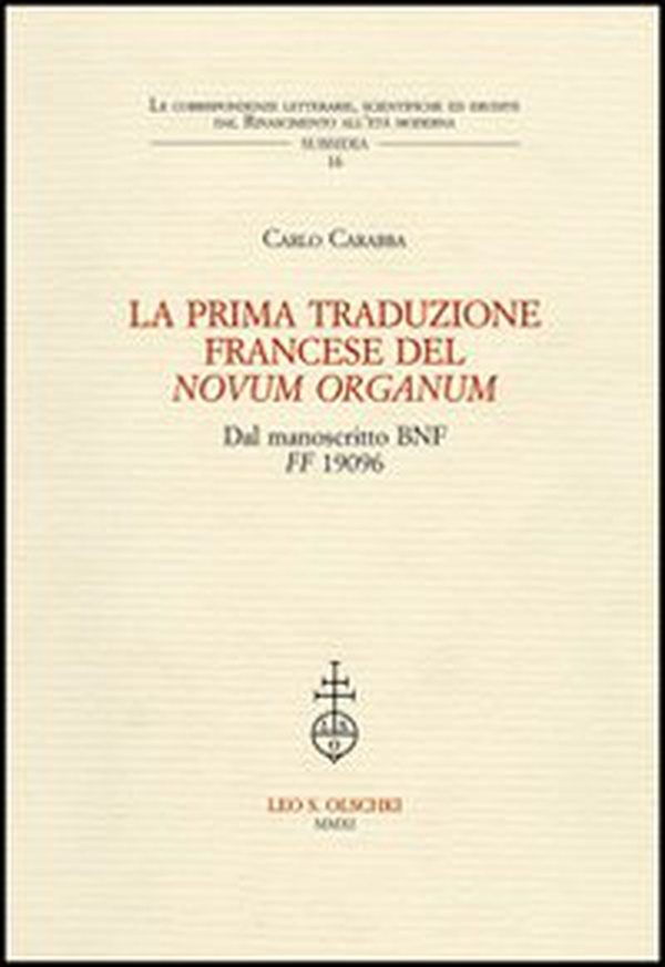 La prima traduzione francese del «Novum Organum» dal manoscritto BNF FF 1906 - Librerie.coop La prima traduzione francese del «Novum Organum» dal manoscritto BNF FF 1906 - Librerie.coop