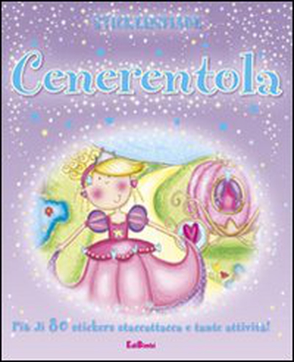 Cenerentola. Stickersfiabe. Con adesivi - Librerie.coop Cenerentola. Stickersfiabe. Con adesivi - Librerie.coop