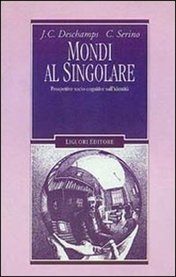 Mondi al singolare. Prospettive socio-cognitive sull'identità - Librerie.coop Mondi al singolare. Prospettive socio-cognitive sull'identità - Librerie.coop