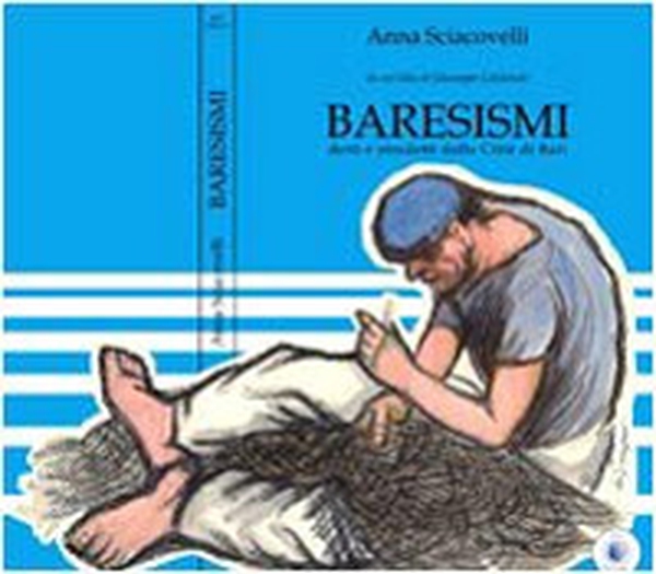 Baresismi. Detti e stradetti della nostra città - Librerie.coop Baresismi. Detti e stradetti della nostra città - Librerie.coop