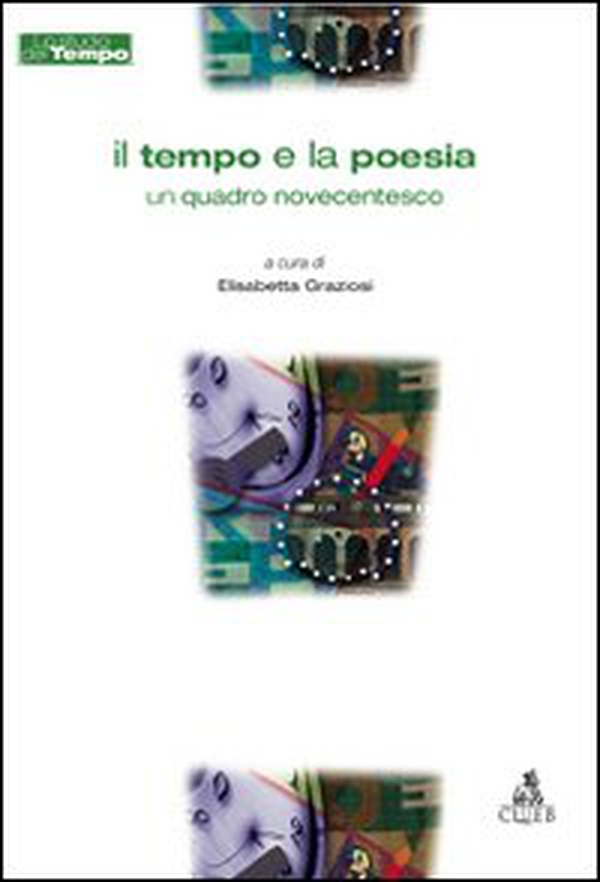 Il tempo e la poesia. Un quadro novecentesco - Librerie.coop Il tempo e la poesia. Un quadro novecentesco - Librerie.coop