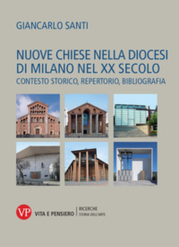 Nuove chiese nella diocesi di Milano nel XX secolo. Contesto storico, repertorio, bibliografia - Librerie.coop Nuove chiese nella diocesi di Milano nel XX secolo. Contesto storico, repertorio, bibliografia - Librerie.coop