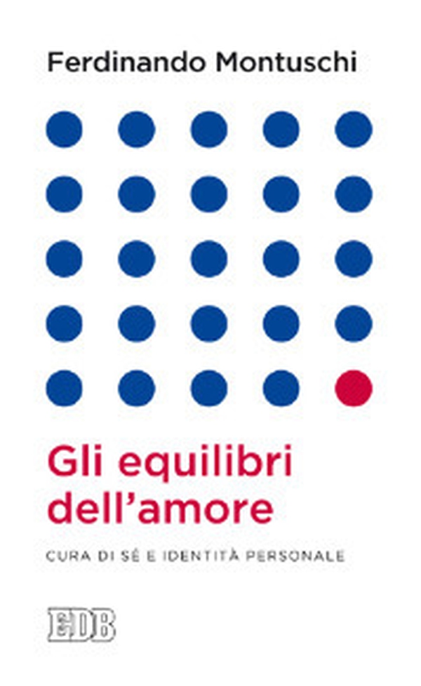 Gli equilibri dell'amore. Cura di sé e identità personale - Librerie.coop Gli equilibri dell'amore. Cura di sé e identità personale - Librerie.coop