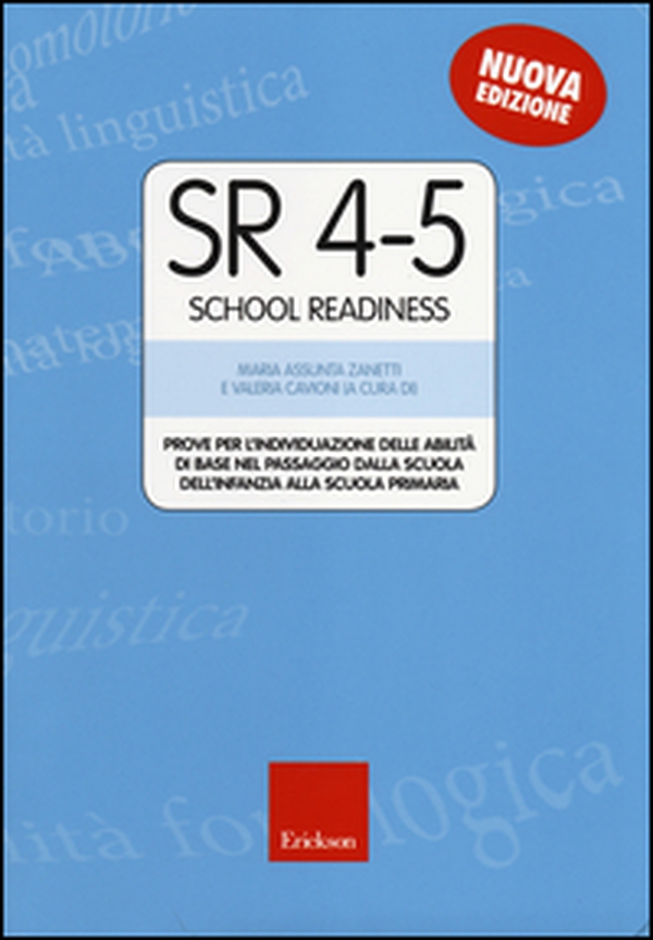SR 4-5 (School Readiness). Prove per l'individuazione delle abilità di base nel passaggio dalla scuola dell'infanzia alla scuola primaria - Librerie.coop SR 4-5 (School Readiness). Prove per l'individuazione delle abilità di base nel passaggio dalla scuola dell'infanzia alla scuola primaria - Librerie.coop