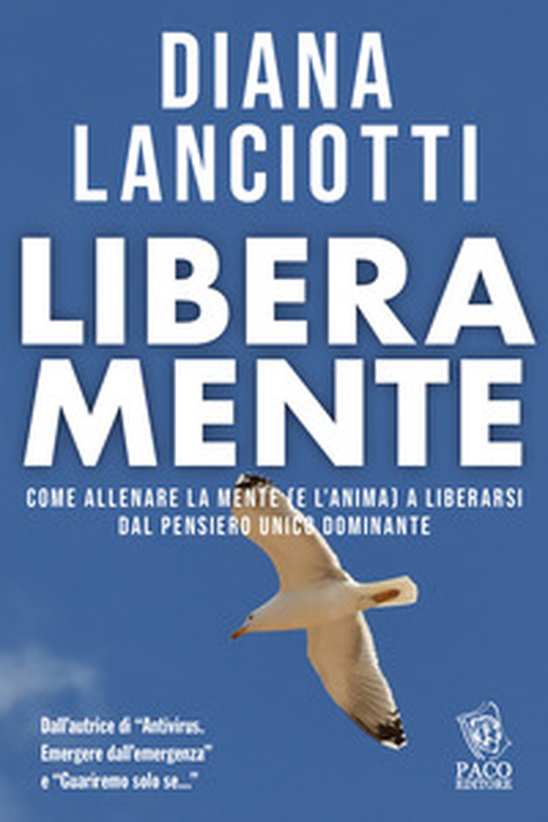 Libera mente. Come allenare la mente (e l'anima) a liberarsi dal pensiero unico dominante - Librerie.coop Libera mente. Come allenare la mente (e l'anima) a liberarsi dal pensiero unico dominante - Librerie.coop