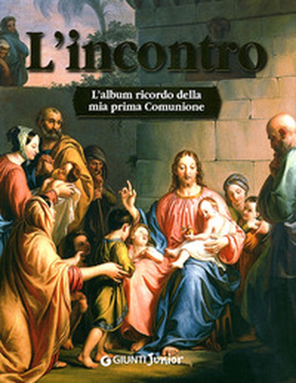 L'incontro. L'album ricordo della mia prima comunione - Librerie.coop L'incontro. L'album ricordo della mia prima comunione - Librerie.coop