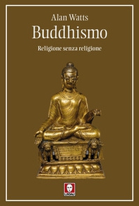 Buddhismo. Religione senza religione - Librerie.coop