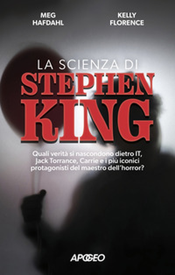 La scienza di Stephen King. Quali verità si nascondono dietro It, Jack Torrance, Carrie e i più iconici protagonisti del maestro dell'horror? - Librerie.coop La scienza di Stephen King. Quali verità si nascondono dietro It, Jack Torrance, Carrie e i più iconici protagonisti del maestro dell'horror? - Librerie.coop