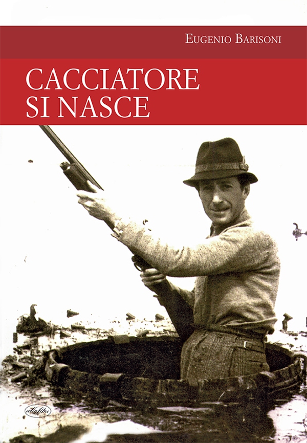 Cacciatore si nasce - Librerie.coop Cacciatore si nasce - Librerie.coop