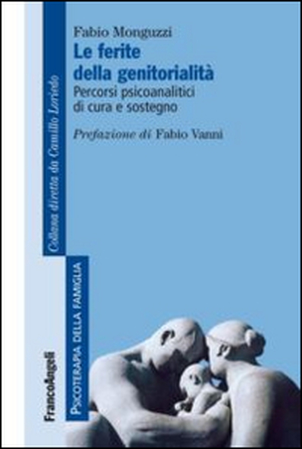 Le ferite della genitorialità. Percorsi psicoanalitici di cura e sostegno - Librerie.coop Le ferite della genitorialità. Percorsi psicoanalitici di cura e sostegno - Librerie.coop