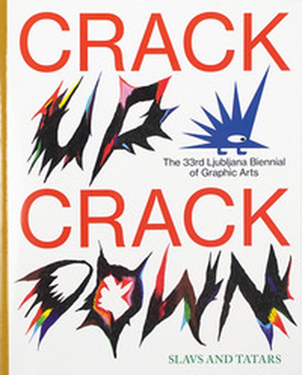 Slavs and Tatars: crack up - crack down. The 33rd Ljubljana Biennial of graphic arts - Librerie.coop Slavs and Tatars: crack up - crack down. The 33rd Ljubljana Biennial of graphic arts - Librerie.coop