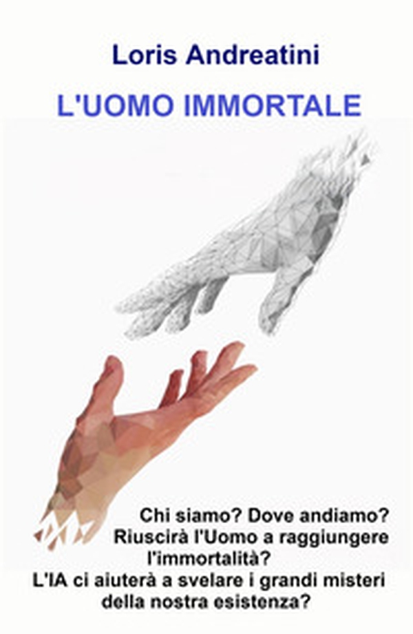 L'uomo immortale. Riuscirà l'uomo a raggiungere l'immortalità - Librerie.coop L'uomo immortale. Riuscirà l'uomo a raggiungere l'immortalità - Librerie.coop
