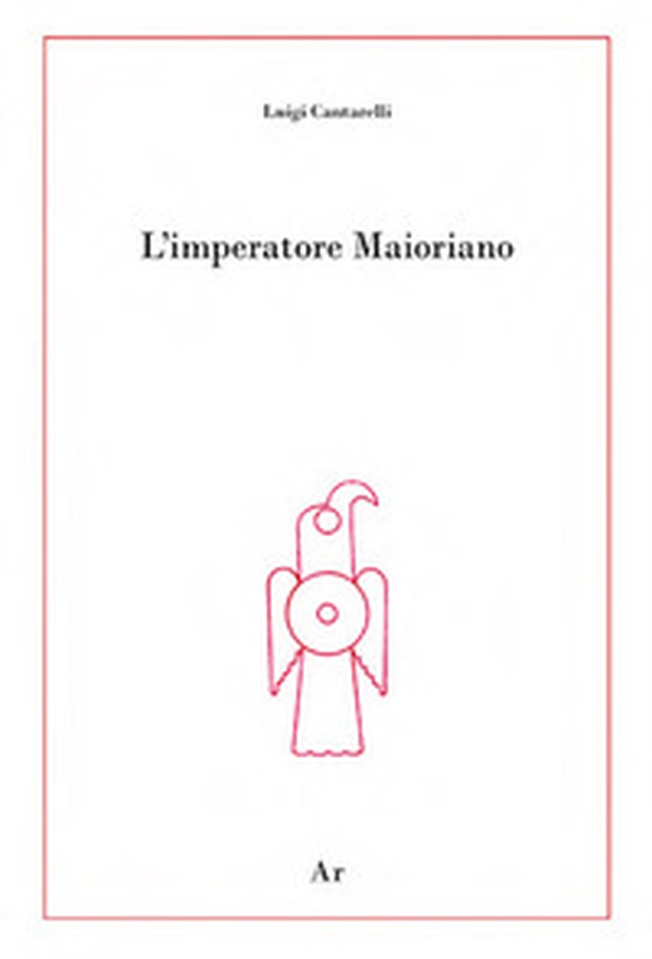 L'imperatore Maioriano - Librerie.coop L'imperatore Maioriano - Librerie.coop