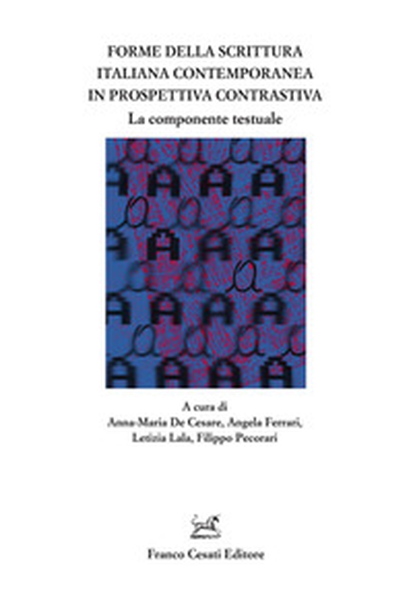 Forme della scrittura italiana contemporanea. La componente testuale - Librerie.coop Forme della scrittura italiana contemporanea. La componente testuale - Librerie.coop