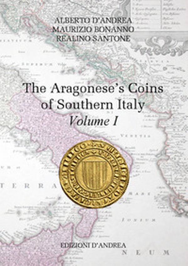 The Aragonese's coins of Southern Italy - Vol. 1 - Librerie.coop The Aragonese's coins of Southern Italy - Vol. 1 - Librerie.coop