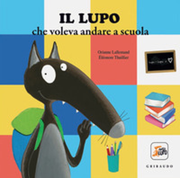 Il lupo che voleva andare a scuola. Amico lupo - Librerie.coop Il lupo che voleva andare a scuola. Amico lupo - Librerie.coop