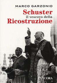 Schuster il vescovo della ricostruzione - Librerie.coop