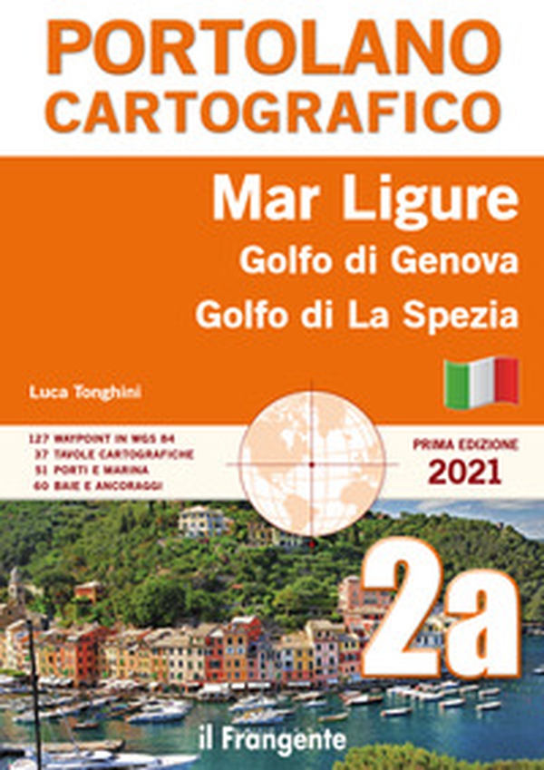 Mar Ligure. Golfo di Genova. Golfo di La Spezia. Portolano cartografico - Librerie.coop Mar Ligure. Golfo di Genova. Golfo di La Spezia. Portolano cartografico - Librerie.coop
