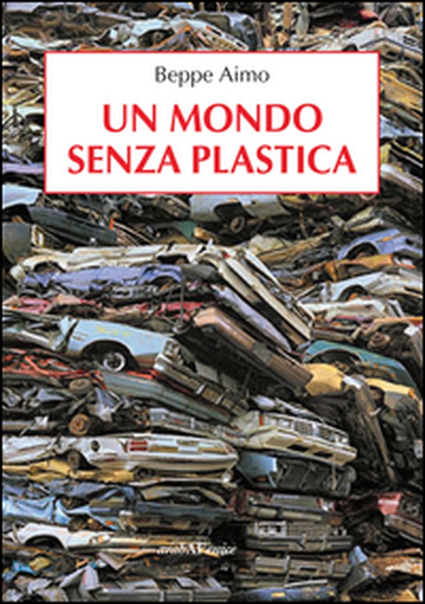 Un mondo senza plastica - Librerie.coop Un mondo senza plastica - Librerie.coop