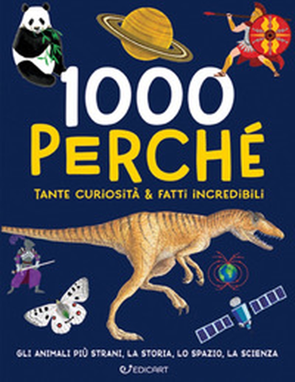 1000 perché. Tante curiosità & fatti incredibili - Librerie.coop 1000 perché. Tante curiosità & fatti incredibili - Librerie.coop