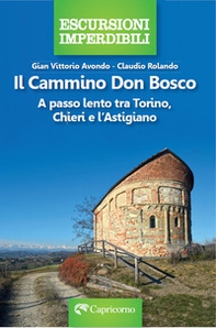 Il cammino Don Bosco. A passo lento tra Torino, Chieri e l'astigiano - Librerie.coop