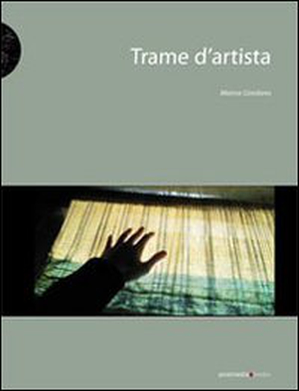 Trame d'artista. Il tessuto nell'arte contemporanea - Librerie.coop Trame d'artista. Il tessuto nell'arte contemporanea - Librerie.coop