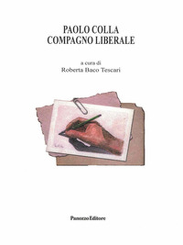Paolo Colla. Compagno Liberale - Librerie.coop Paolo Colla. Compagno Liberale - Librerie.coop