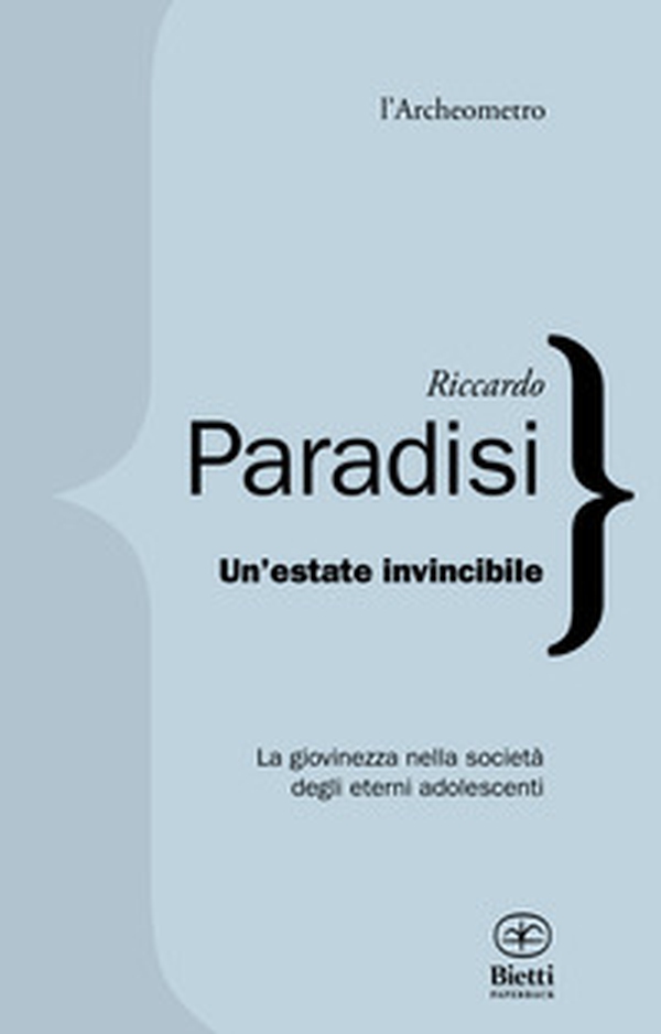 Un'estate invincibile. La giovinezza nella società degli eterni adolescenti - Librerie.coop Un'estate invincibile. La giovinezza nella società degli eterni adolescenti - Librerie.coop