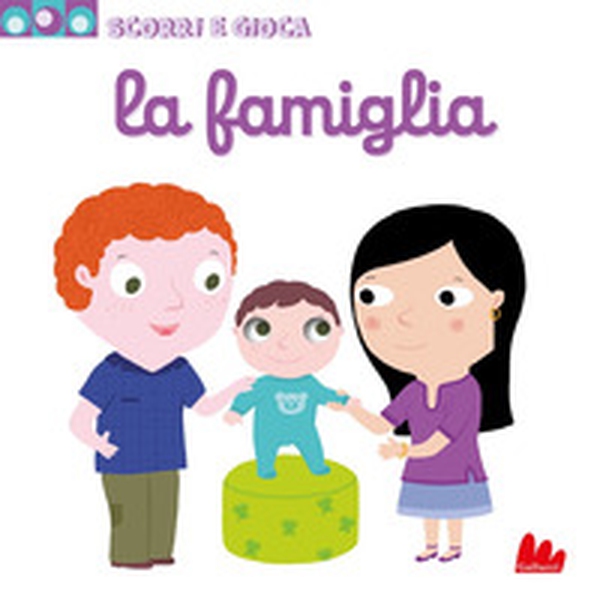 La famiglia. Scorri e gioca - Librerie.coop La famiglia. Scorri e gioca - Librerie.coop