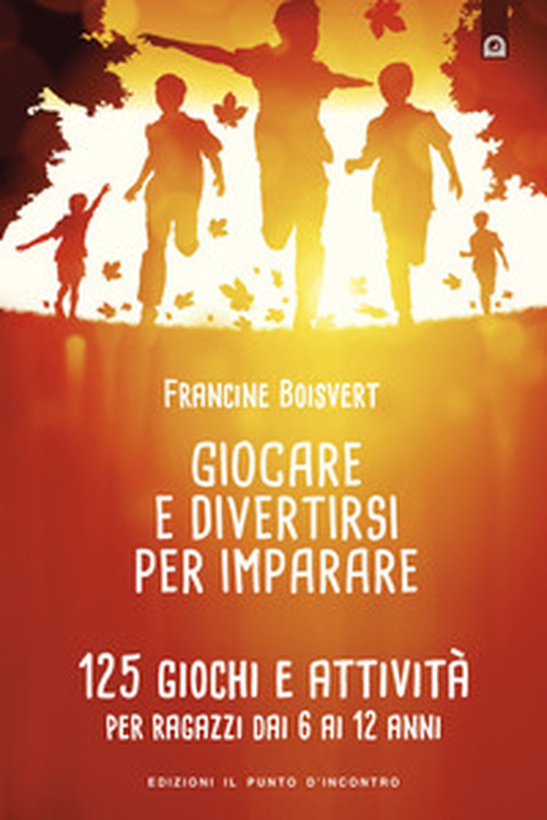 Giocare e divertirsi per imparare. 125 giochi e attività per bambini e ragazzi da 6 ai 12 anni - Librerie.coop Giocare e divertirsi per imparare. 125 giochi e attività per bambini e ragazzi da 6 ai 12 anni - Librerie.coop