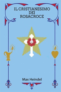 Il cristianesimo dei Rosacroce - Librerie.coop