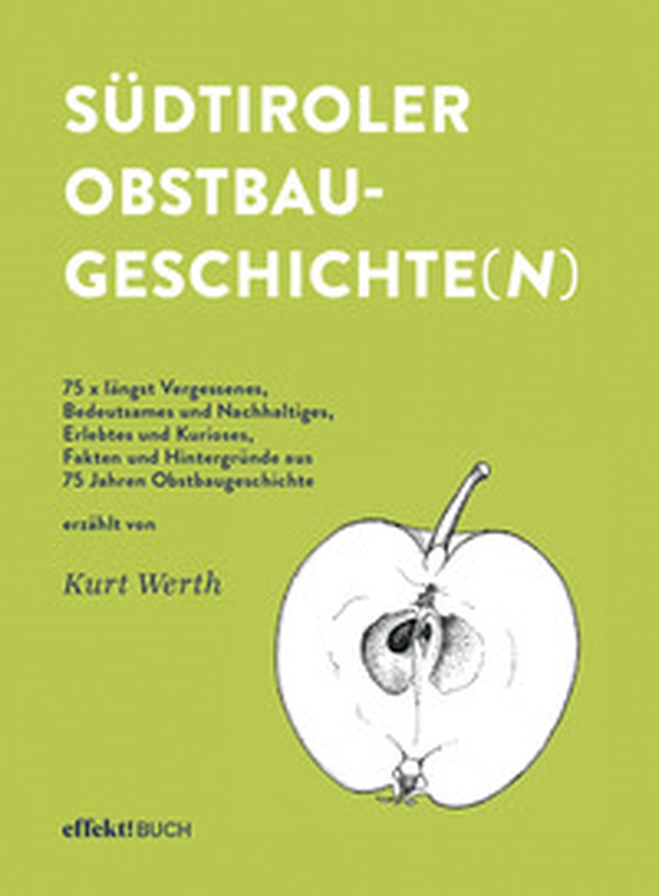 Südtiroler Obstbaugeschichte(n). 75 x längst Vergessenes, Bedeutsames und Nachhaltiges, Erlebtes und Kurioses, Fakten und Hintergründe aus 75 Jahren Obstbaugeschichte - Librerie.coop Südtiroler Obstbaugeschichte(n). 75 x längst Vergessenes, Bedeutsames und Nachhaltiges, Erlebtes und Kurioses, Fakten und Hintergründe aus 75 Jahren Obstbaugeschichte - Librerie.coop