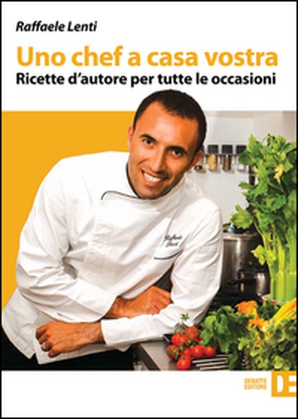 Uno chef a casa vostra. Ricette d'autore per tutte le occasioni - Librerie.coop Uno chef a casa vostra. Ricette d'autore per tutte le occasioni - Librerie.coop