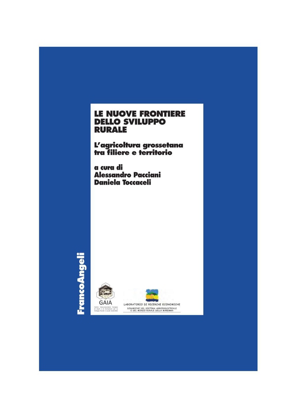 Le nuove frontiere dello sviluppo rurale. L'agricoltura grossetana tra filiere e territorio - Librerie.coop Le nuove frontiere dello sviluppo rurale. L'agricoltura grossetana tra filiere e territorio - Librerie.coop